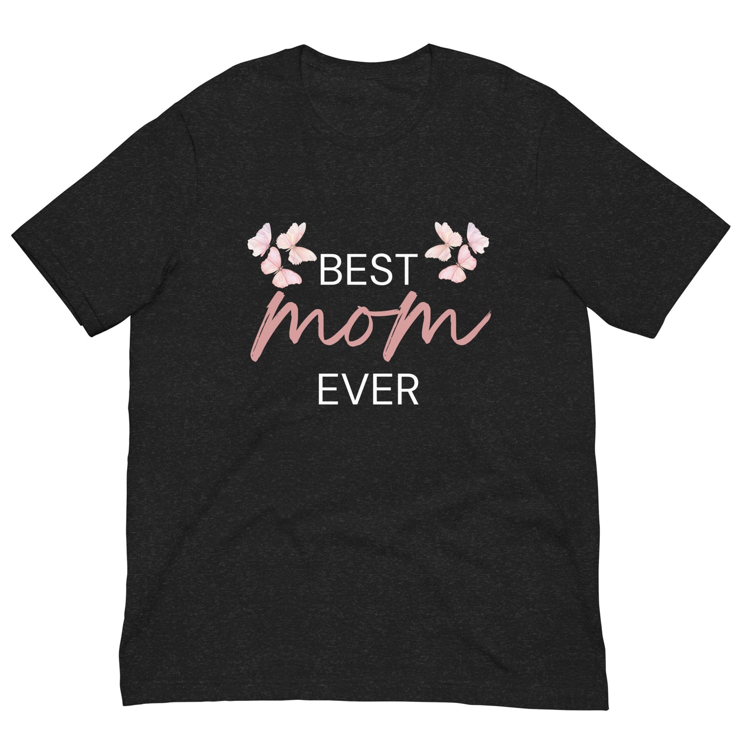 T-shirt with "Best Mom Ever" text and butterfly illustration