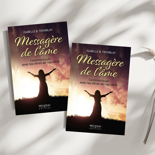 Messagère de l’âme : Communiquer avec les êtres de l’au-delà – Avec dédicace